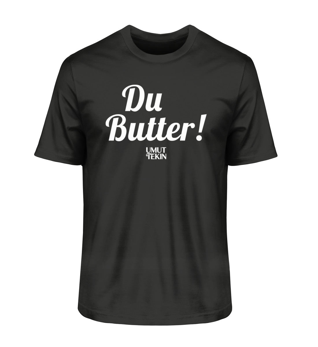 Du Butter! T-Shirt