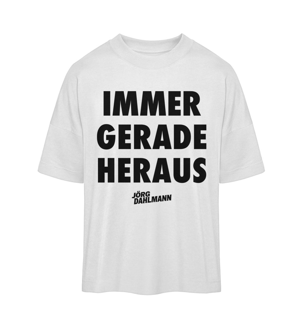 Immer Gerade Heraus T-Shirt