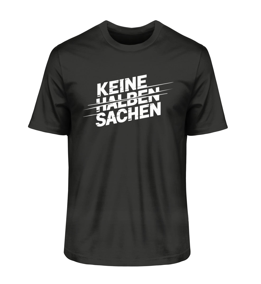 Keine Halben Sachen T-Shirt